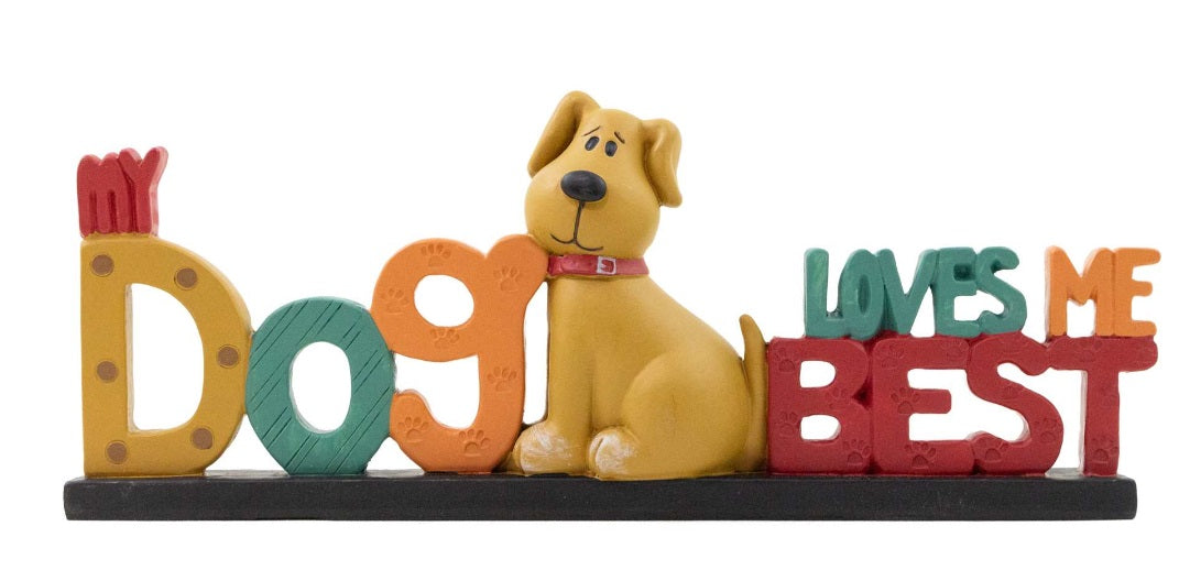 DOG LOVES ME BEST SIGN